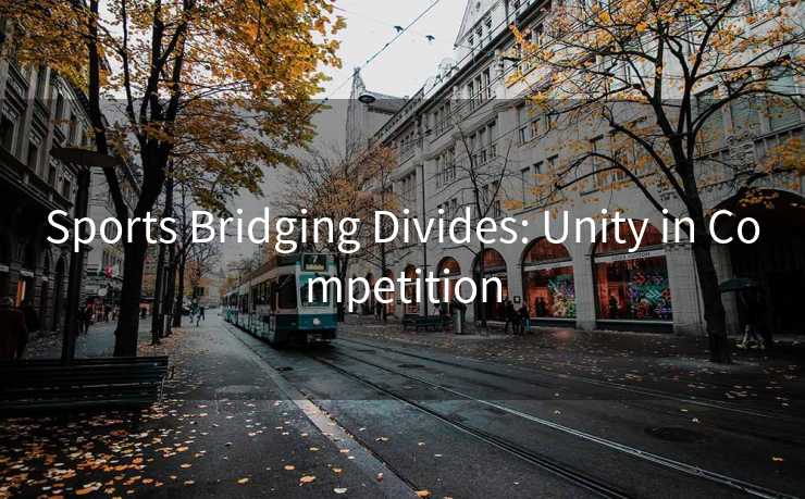 Sports Bridging Divides: Unity in Competition