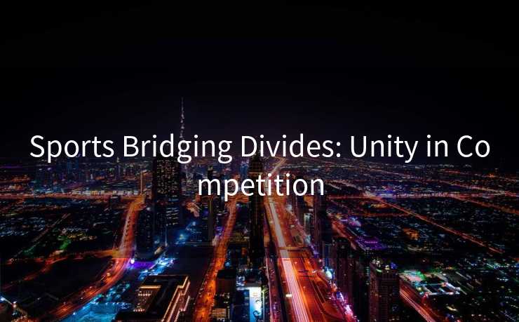 Sports Bridging Divides: Unity in Competition Sports Bridging Divides: Unity in Competition
